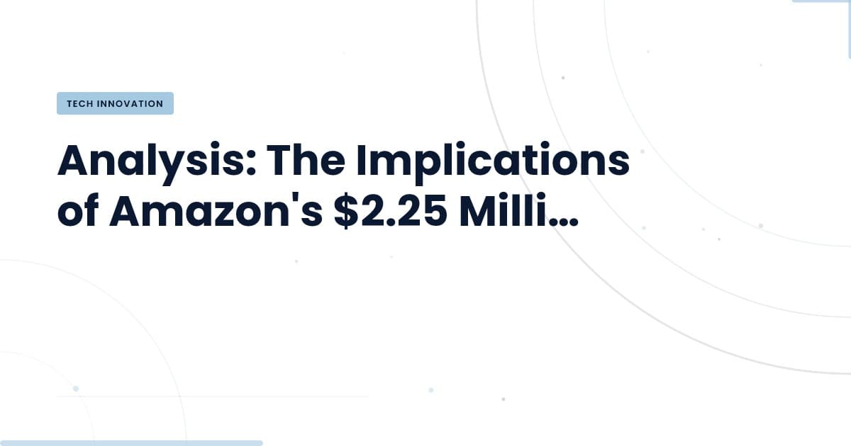 Amazon's Identity Theft Fine: What It Means for Tech Development