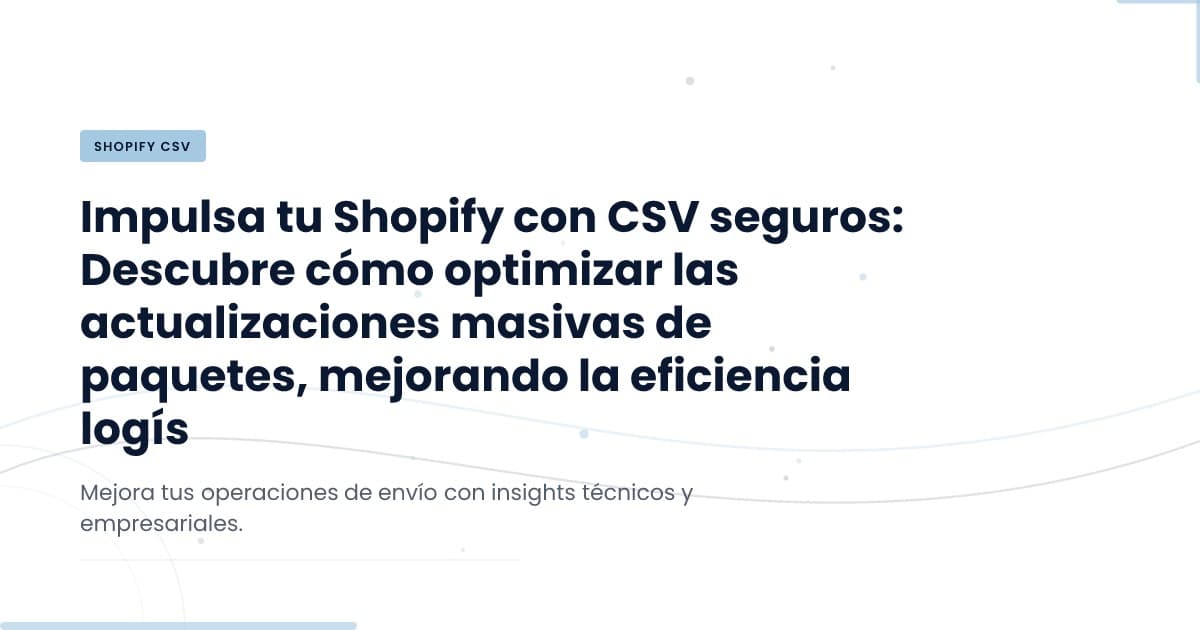 Optimiza tus actualizaciones de paquetes en Shopify: un flujo más seguro