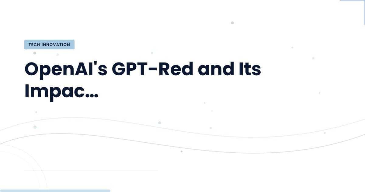 GPT-Red: El Hacker Interno que Refuerza la IA de OpenAI