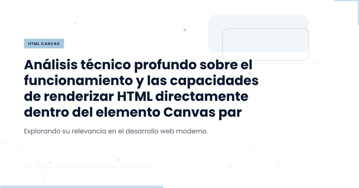 HTML en Canvas: Innovaciones y Aplicaciones Prácticas