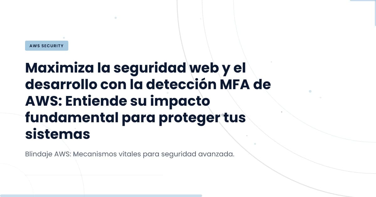 When AWS Fires Your MFA Detection: What You Need to Know