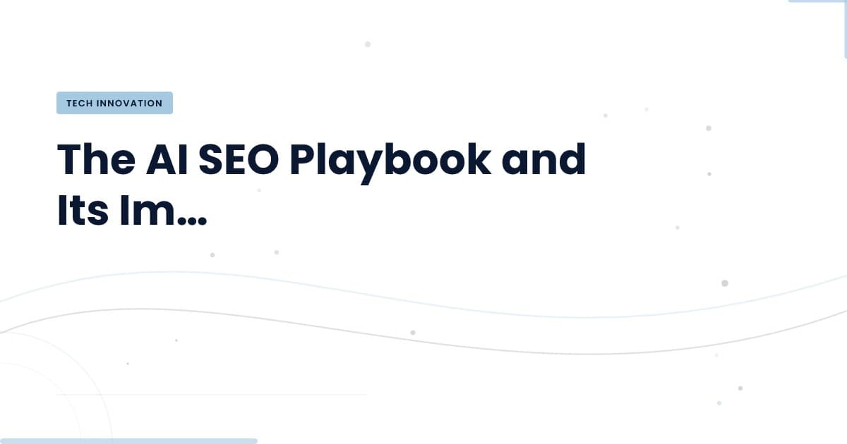 Unlocking the AI SEO Playbook: Insights from a 4.6M-Impression Engine