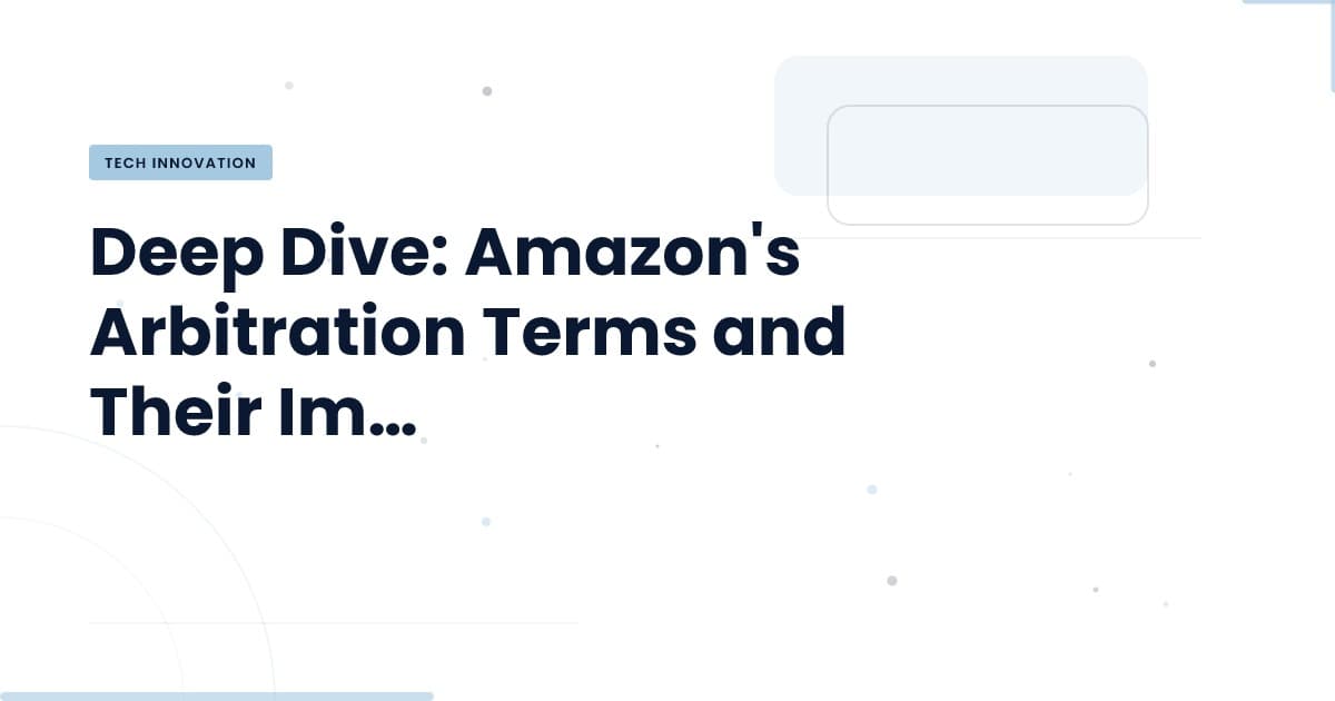 Understanding Amazon's Shift to Mandatory Arbitration