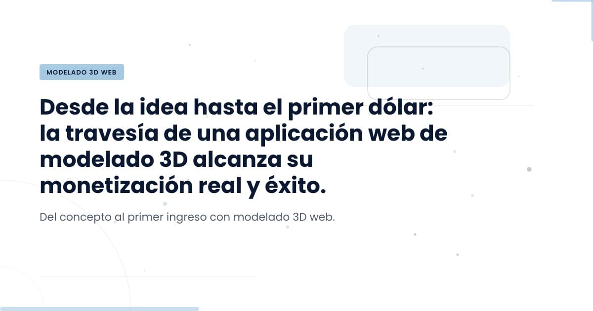 El primer cliente: un hito en el desarrollo de modelado 3D