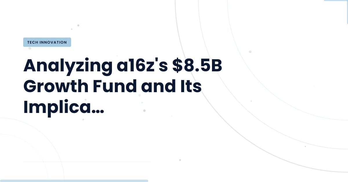 A16z lanza un fondo de $8.5B: ¿Qué significa para el futuro del tech?