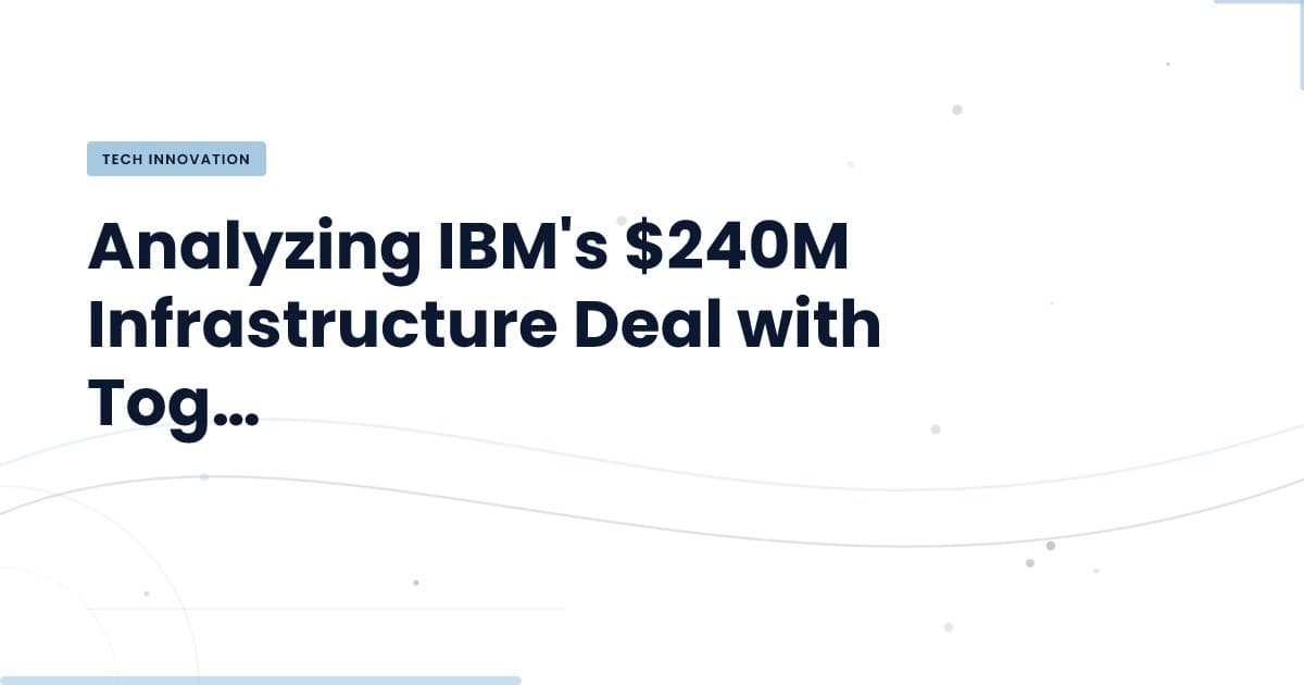 What IBM's $240M Deal Means for Cloud Infrastructure
