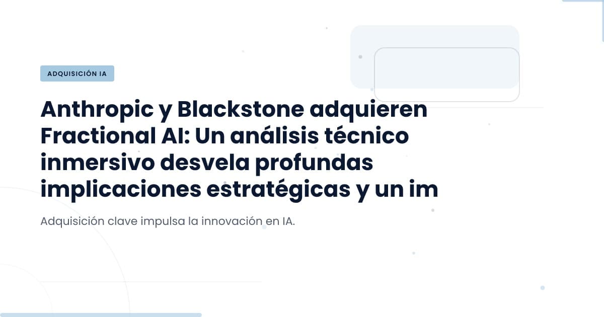 La adquisición de Fractional AI: ¿qué significa para el futuro del desarrollo tecnológico?
