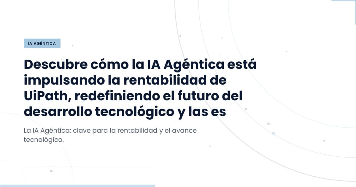 Agentic AI: A Game-Changer for UiPath's Financial Success