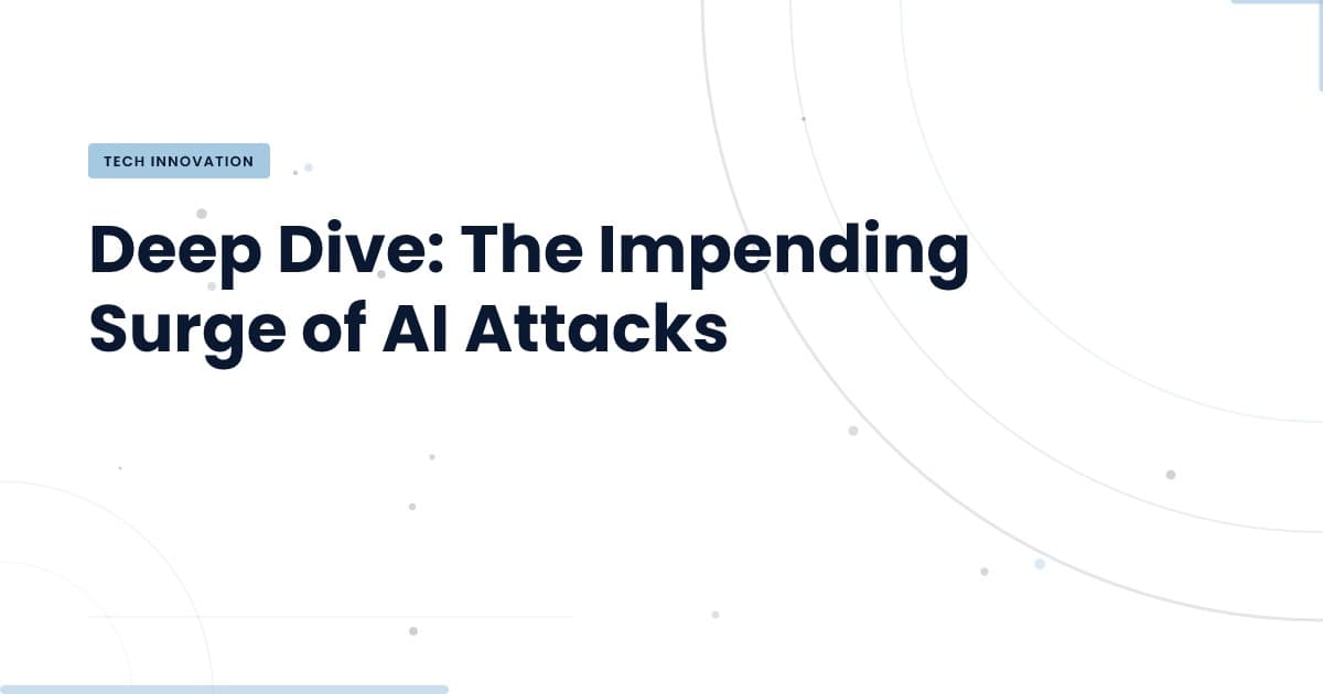AI Attacks: Are You Prepared for the Surge?