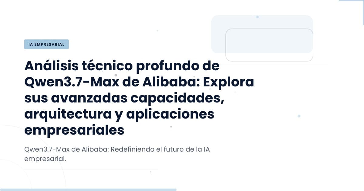 Qwen3.7-Max: un nuevo estándar en rendimiento autónomo