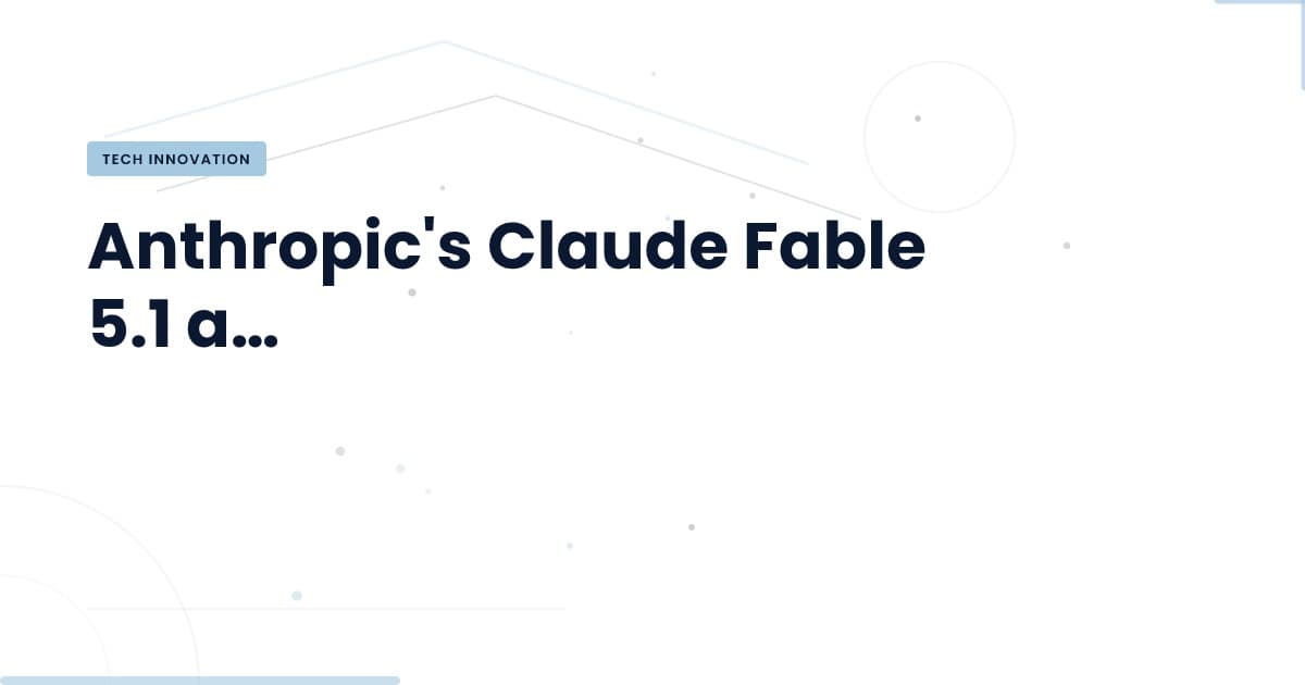 Claude Fable 5.1: A Cost-Effective Leap in Agentic Work
