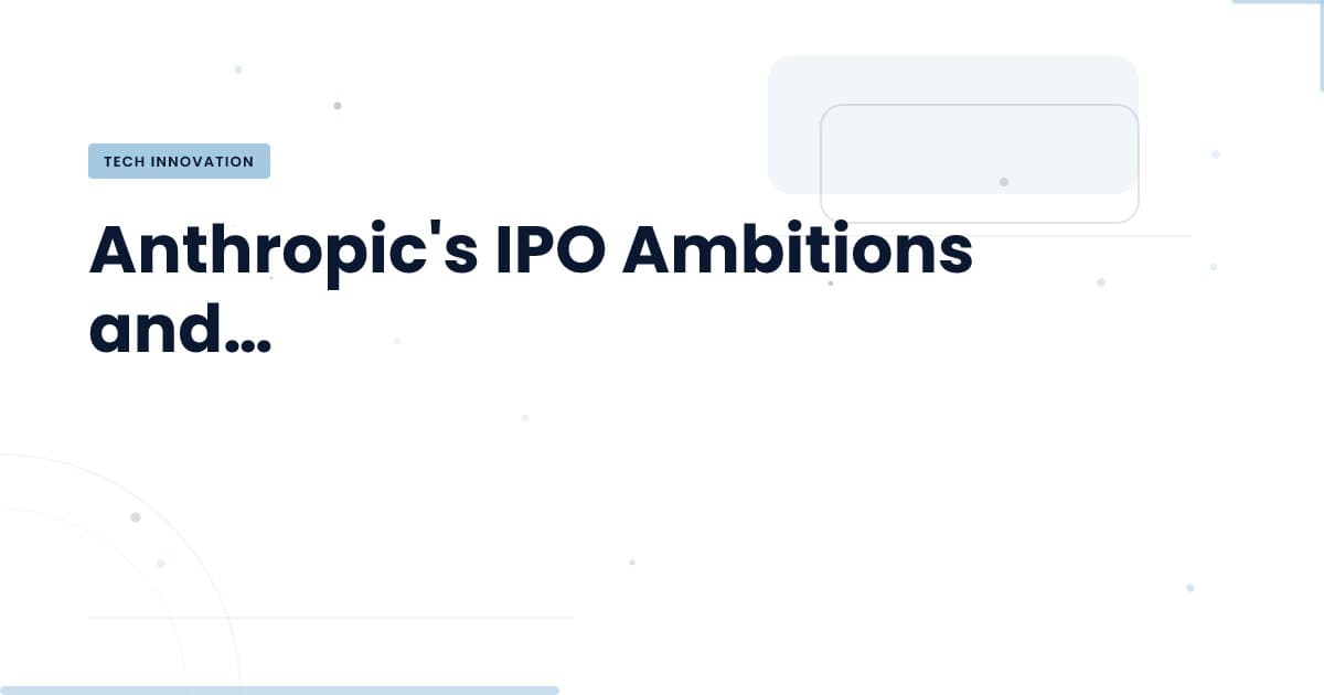 Anthropic's Ambitious IPO: What It Means for Technology