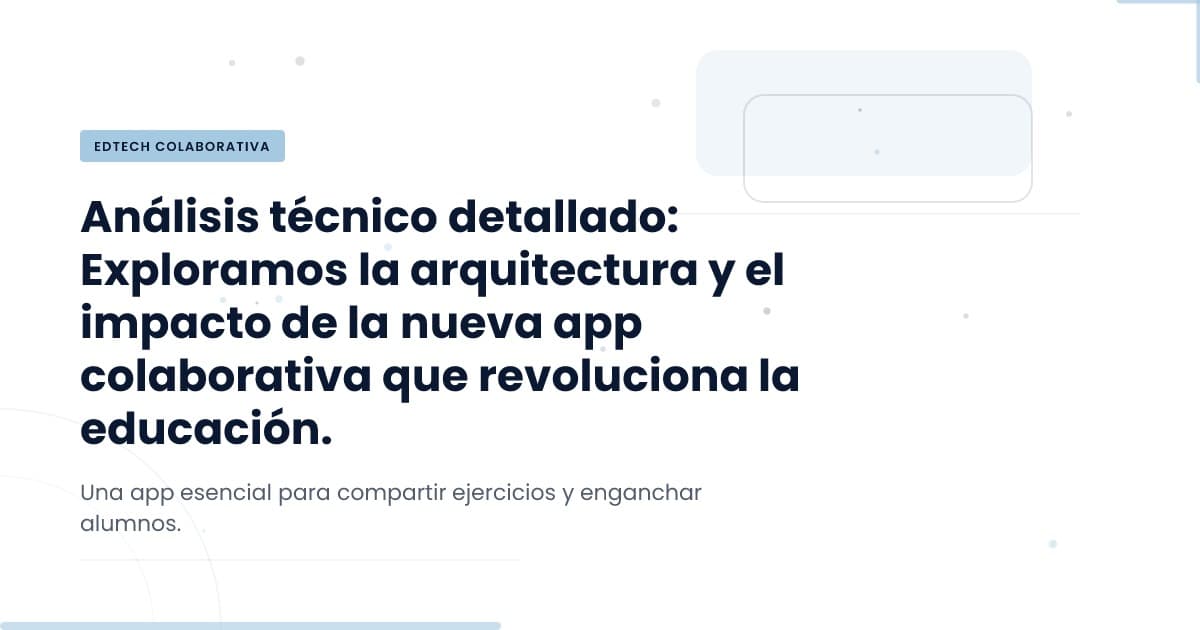 Transformando la educación: una app para compartir ejercicios y desafíos