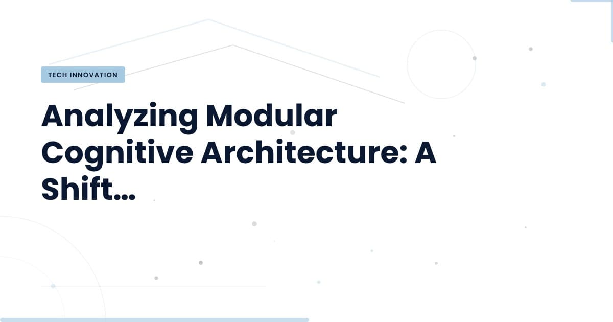 Modular Cognitive Architecture: Redefining AI Development