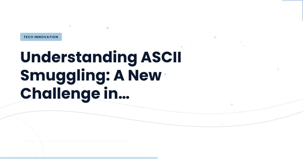 ASCII Smuggling: La Estrategia Oculta de los Spammers