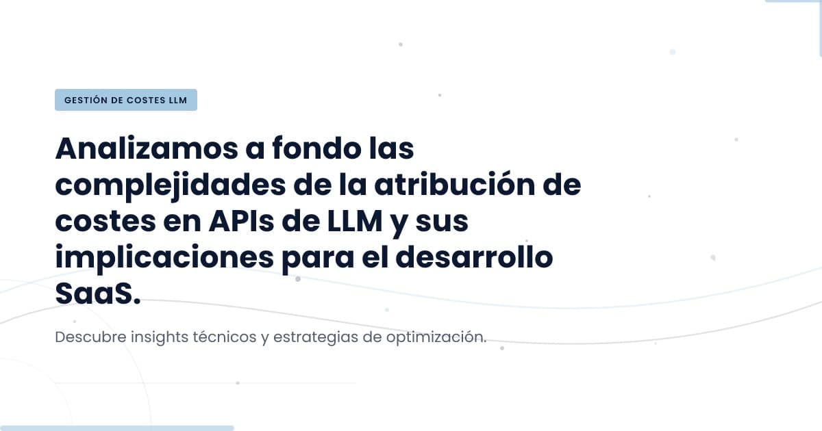 Mastering LLM API Costs: A Guide for SaaS Teams