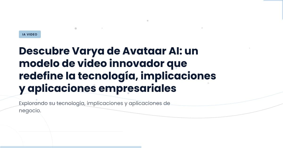 Varya de Avataar AI: Innovación a $0.005 por segundo