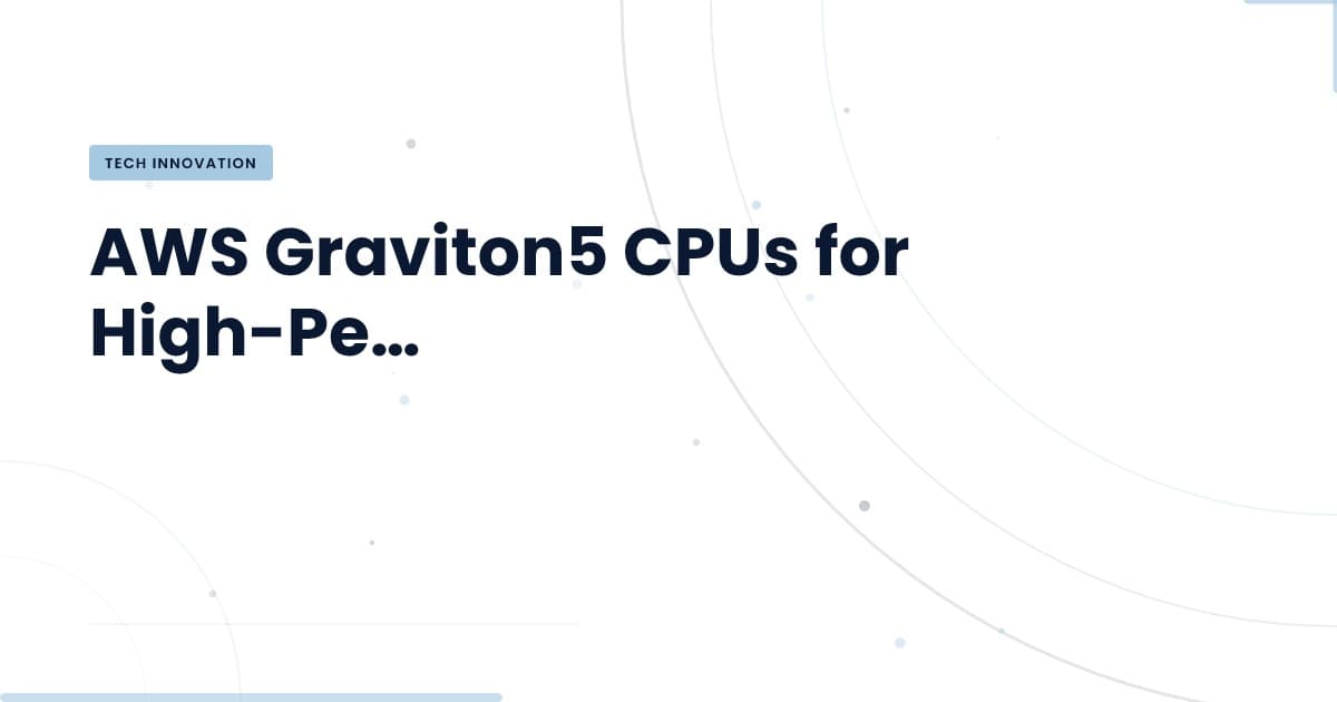 AWS Graviton5: ¿La clave para cargas de trabajo de alto rendimiento?