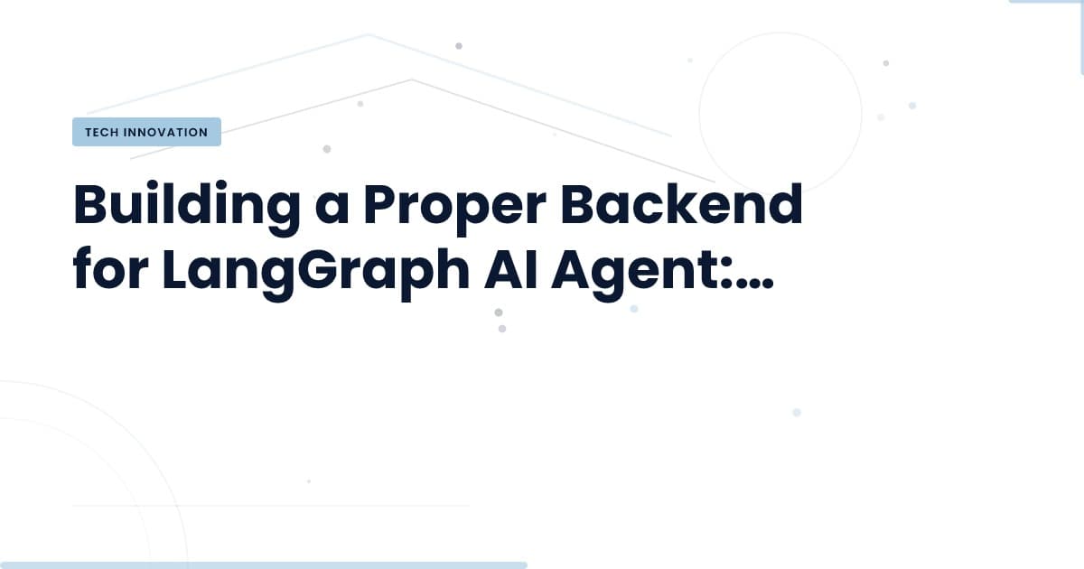 Transforming LangGraph AI Agents: The Backend Challenge