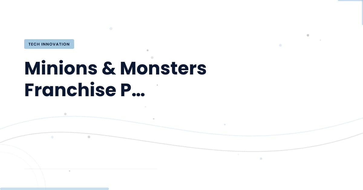 Minions & Monsters: A Franchise's Low Point and Its Lessons