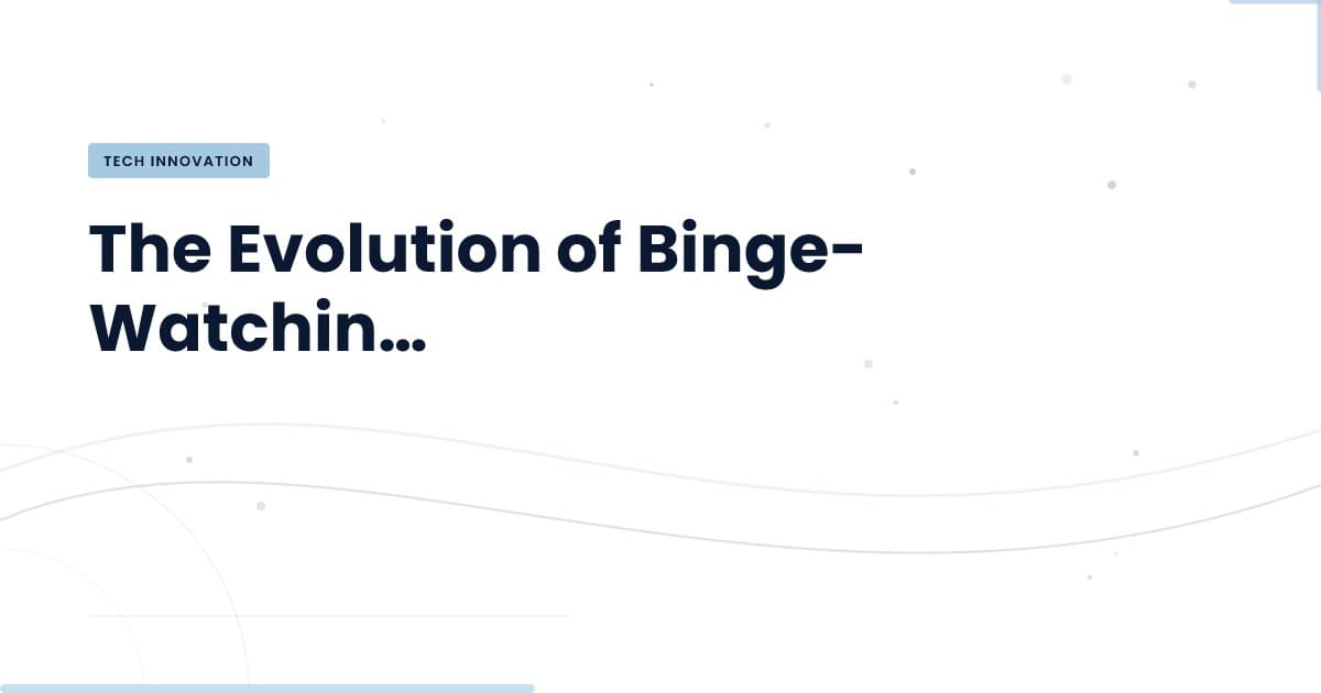 Has Binge-Watching Lost Its Edge? Insights from Netflix's Shift