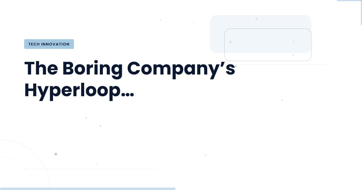 Is the Hyperloop Finally Here? Insights from Musk's Latest Pitch