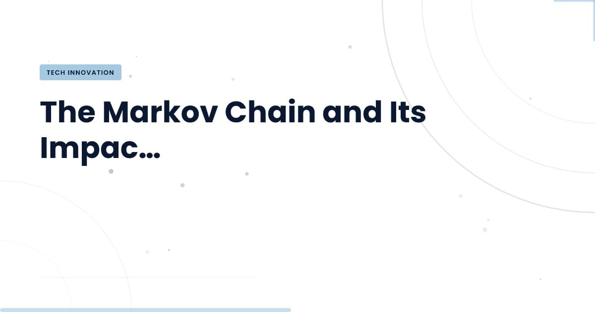 Unlocking the Markov Chain: A Game Changer for Technology