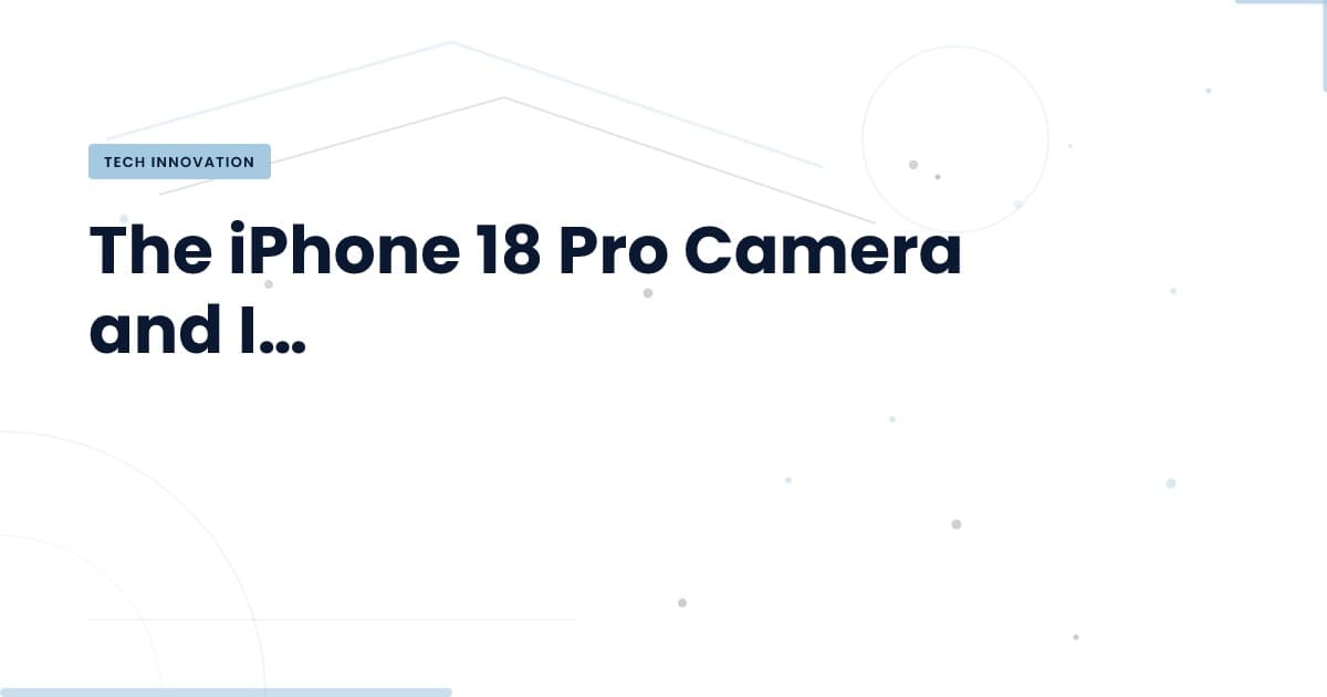 La cámara del iPhone 18 Pro: innovaciones que transforman la fotografía móvil