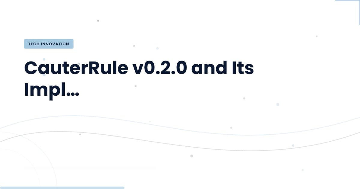 CauterRule v0.2.0: Understanding a Fix That Didn’t Fix Everything