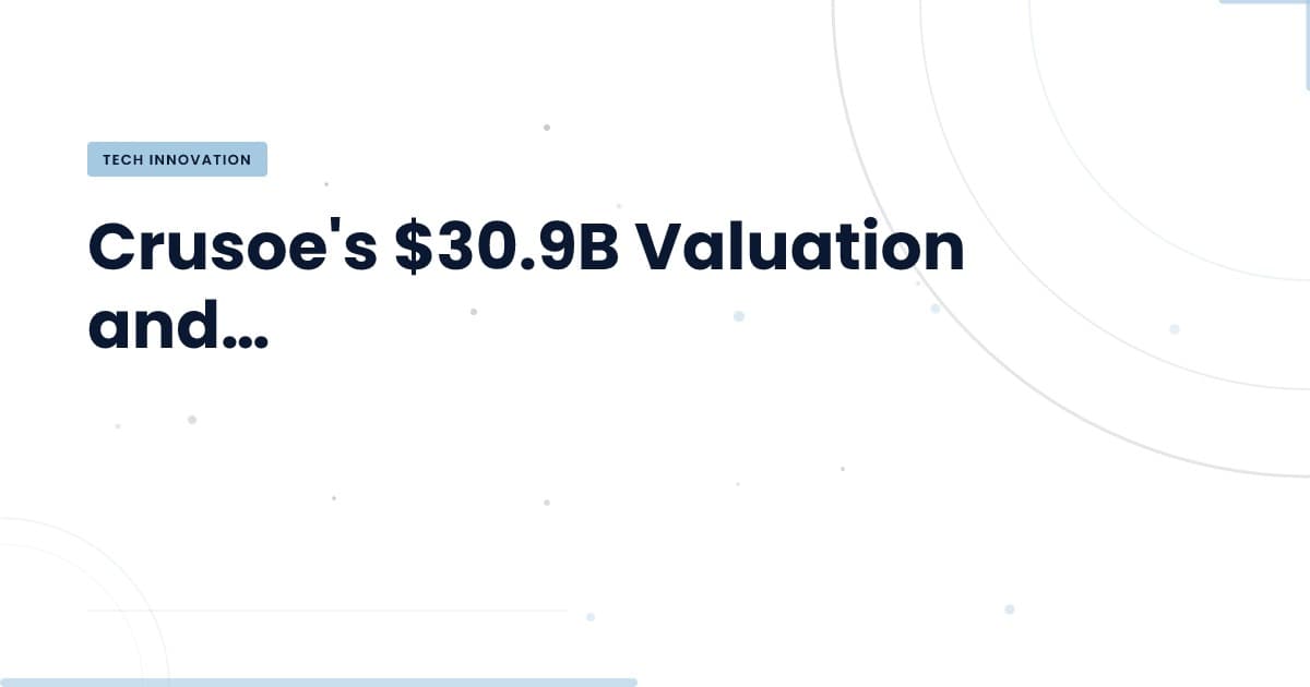 Understanding Crusoe's Valuation: What It Means for AI Data Centers