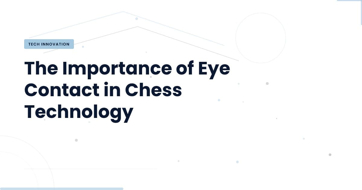 Revolutionizing Chess: The Role of Eye Contact