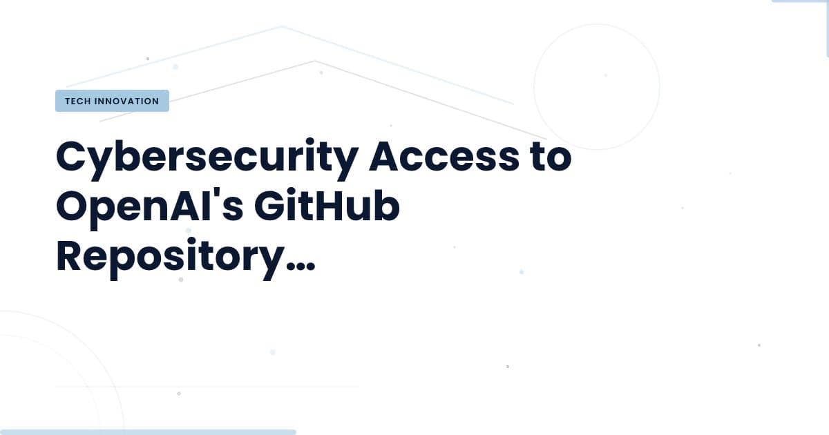 Understanding the Security Breach of OpenAI’s GitHub Repository