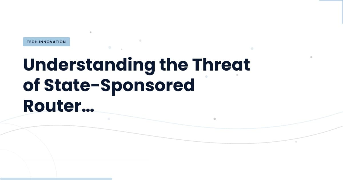 Are Your Routers Vulnerable to State-Sponsored Attacks?