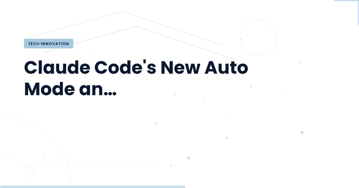 Claude Code’s Auto Mode: A Game Changer for Development Efficiency