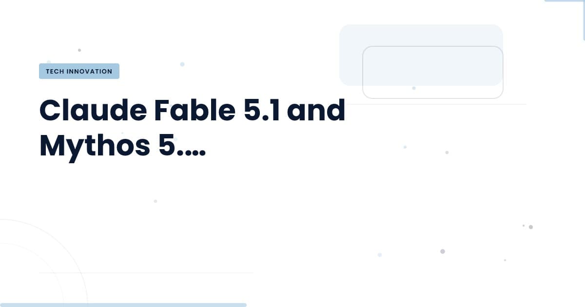 Claude Fable y Mythos 5.1: Implicaciones y Oportunidades