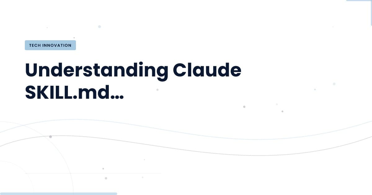 Unlocking the Potential of Claude SKILL.md: What You Need to Know