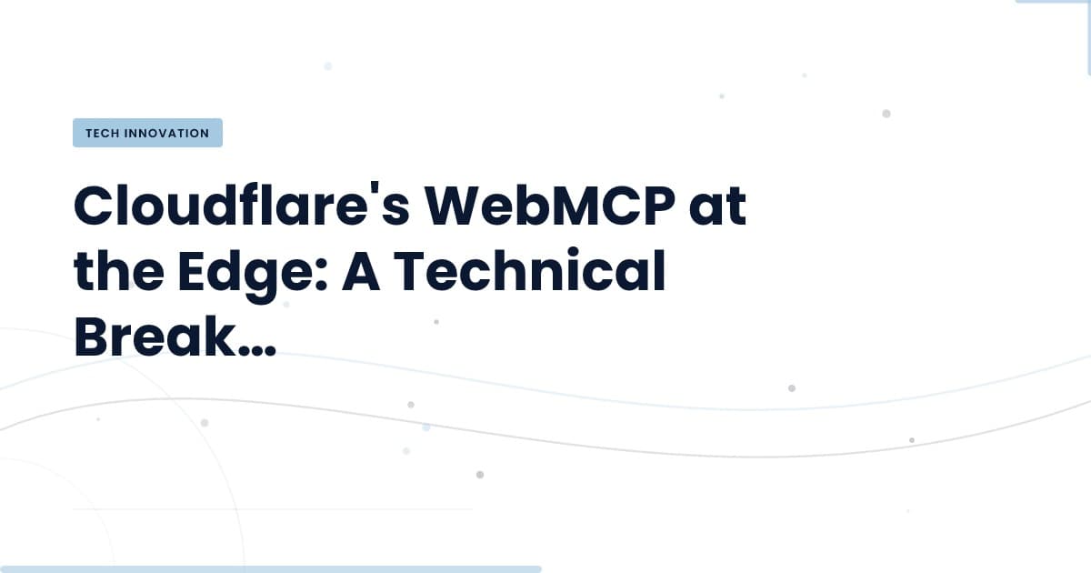 Unpacking Cloudflare's WebMCP: The Edge Solution You Need to Know