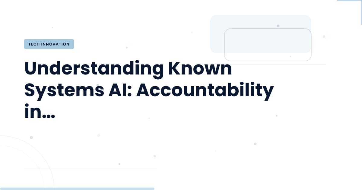Revolutionizing AI Accountability: The Spin-off of Known Systems AI