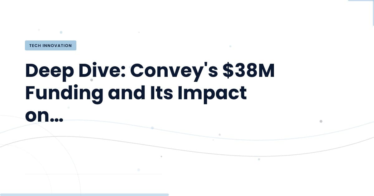 Convey cierra ronda de $38M: ¿Qué significa para la automatización?