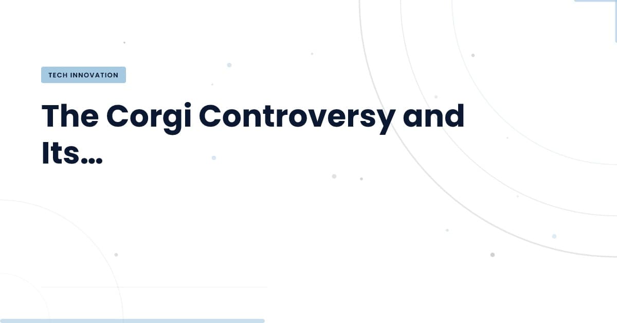 Corgi's Open Source Controversy: What You Need to Know