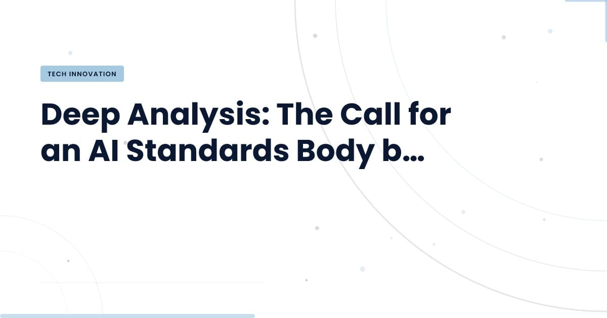 Why an AI Standards Body Matters Now