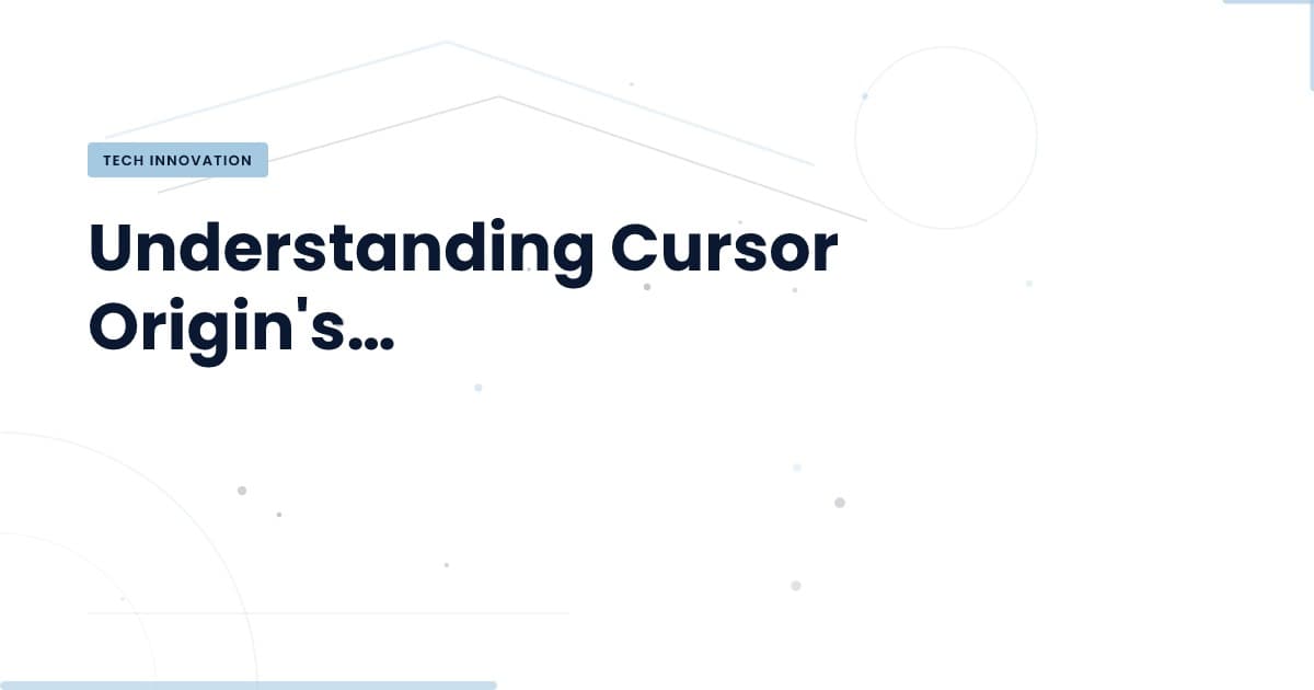 Cursor Origin: What Developers Need to Know Now