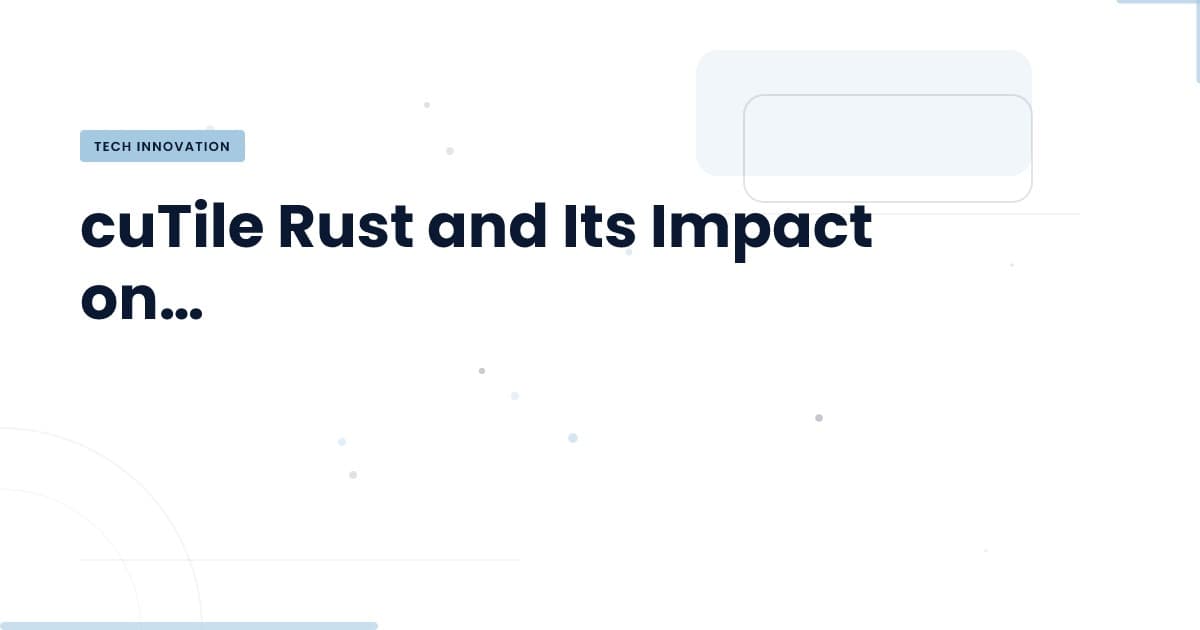 cuTile Rust: Redefining Kernel Programming in Rust
