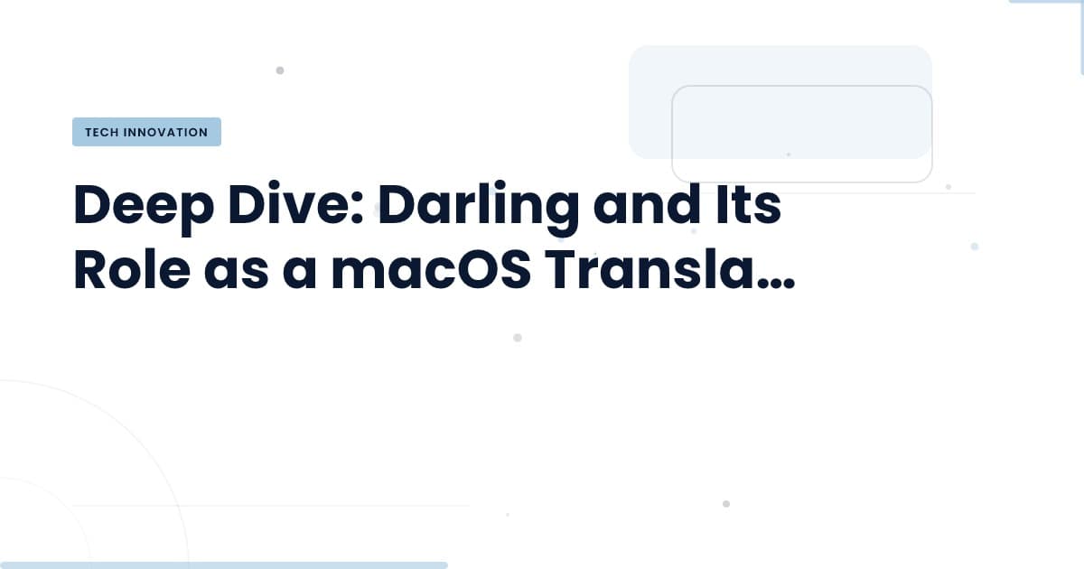 Darling: Bridging macOS and Linux for Developers