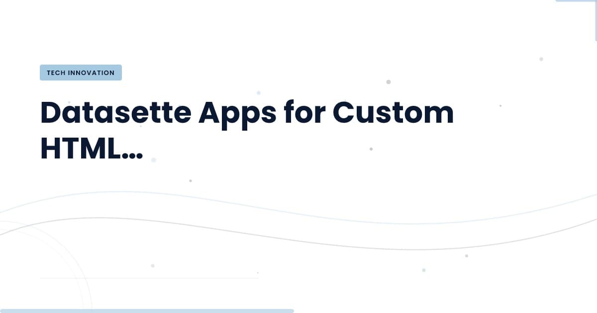 Unlocking Datasette Apps: Custom HTML Hosting Simplified