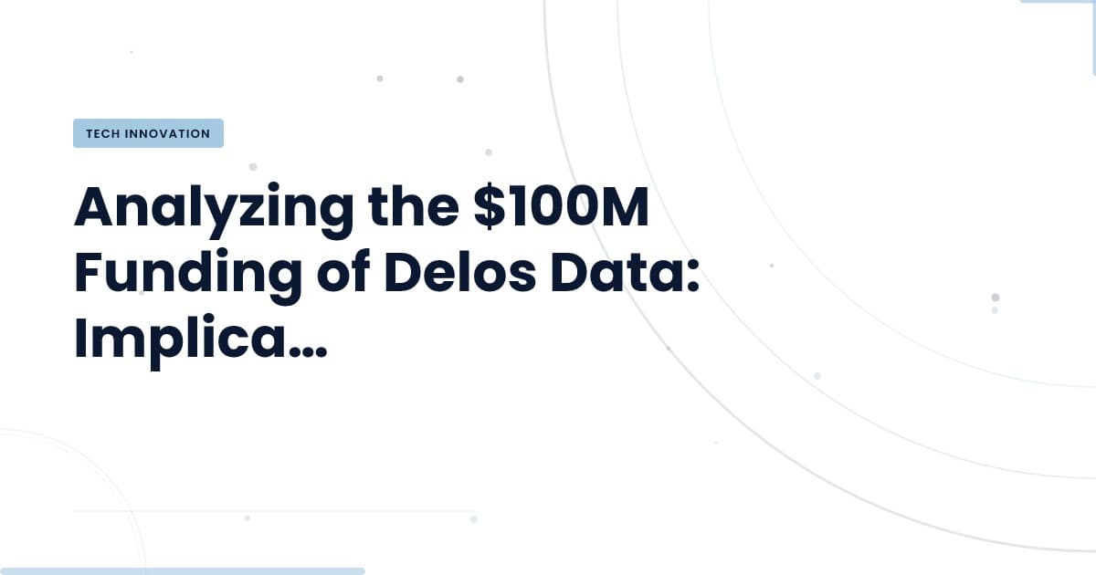 Delos Data Secures $100M: What This Means for Inference Technology