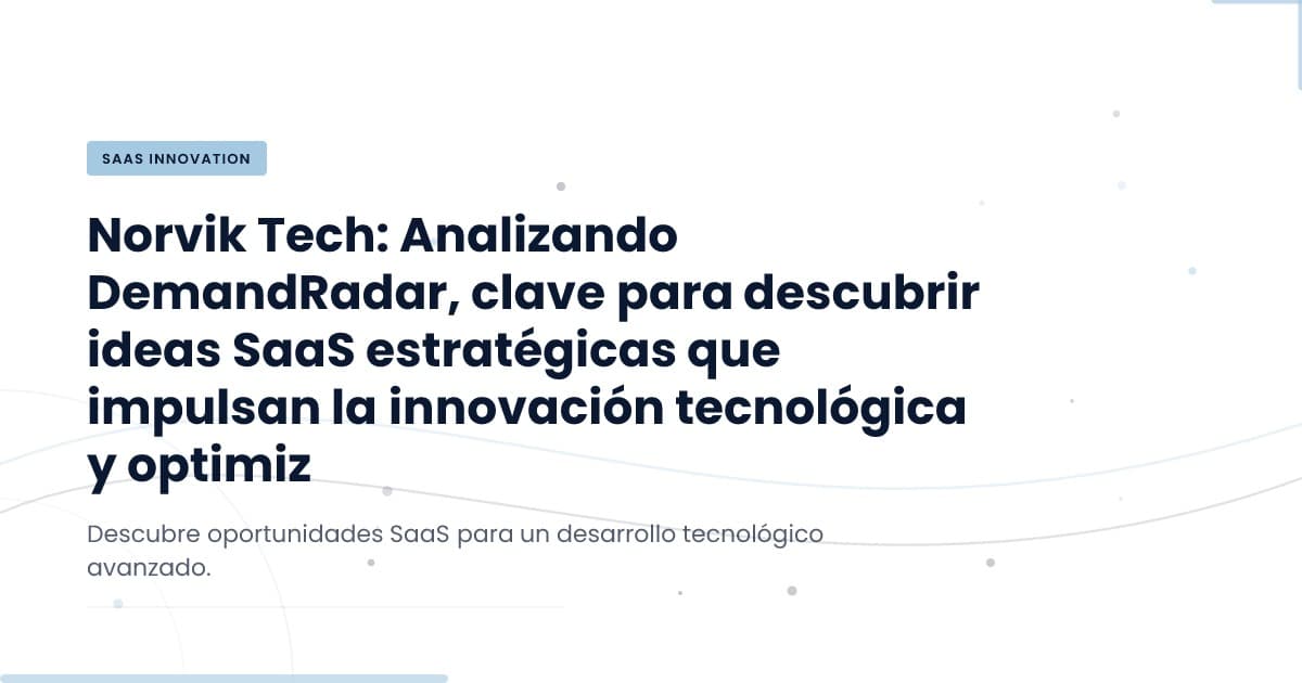 DemandRadar: Innovación en la Detección de Ideas SaaS