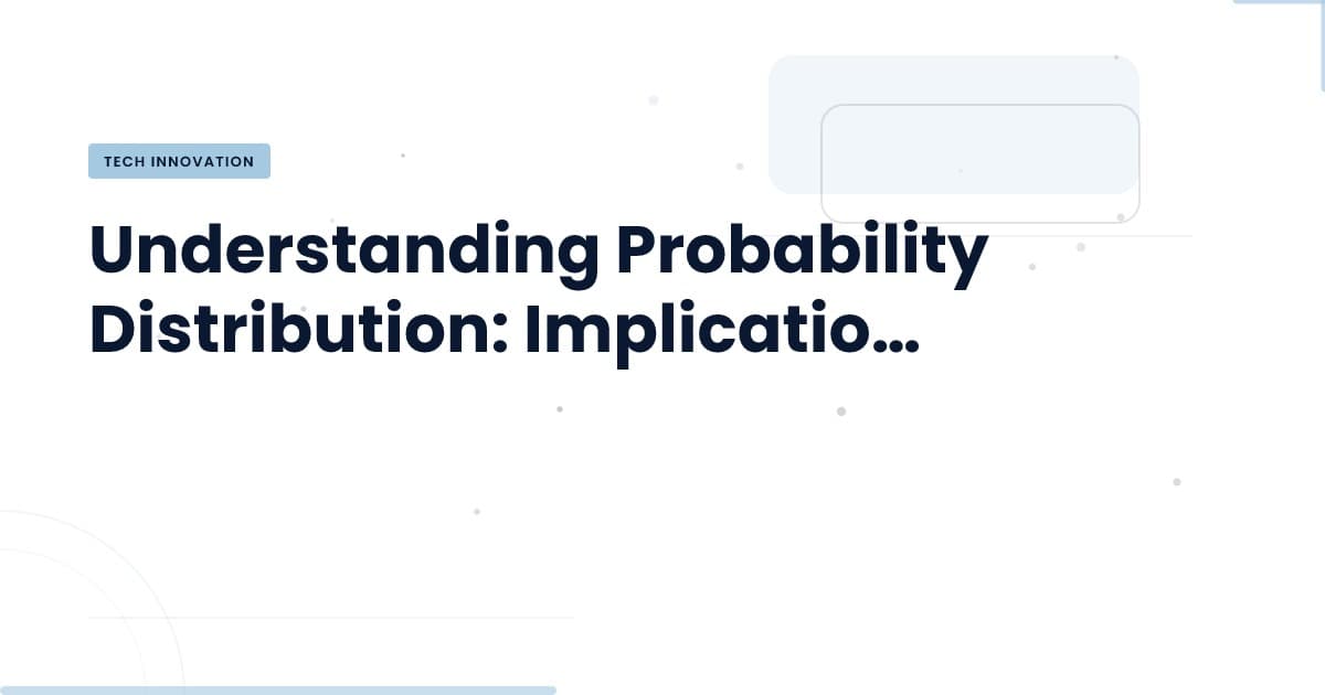 ¿Cómo las distribuciones de probabilidad influyen en nuestras decisiones tecnológicas?