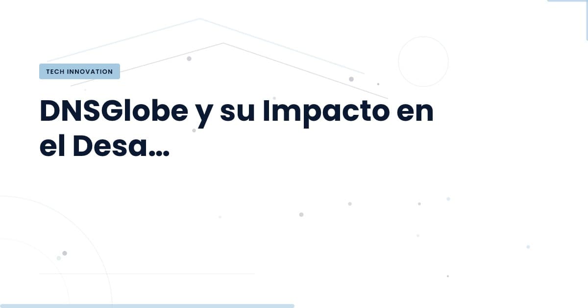dnsglobe: Comprobador de Propagación DNS en Tiempo Real