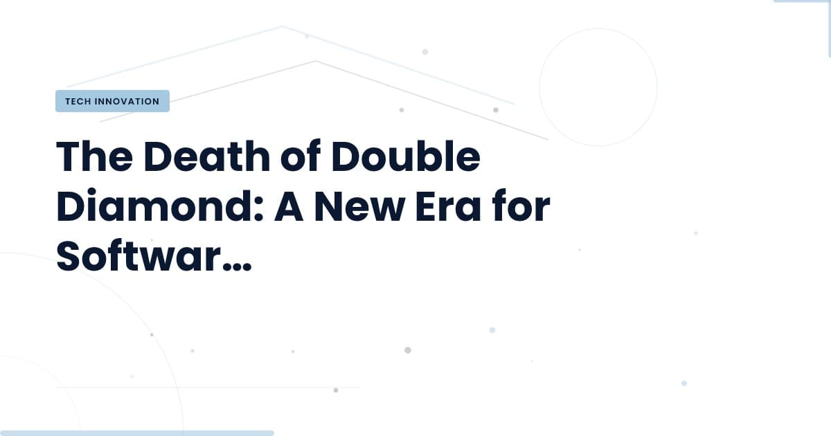 Is the Double Diamond Model Dead? A Critical Look